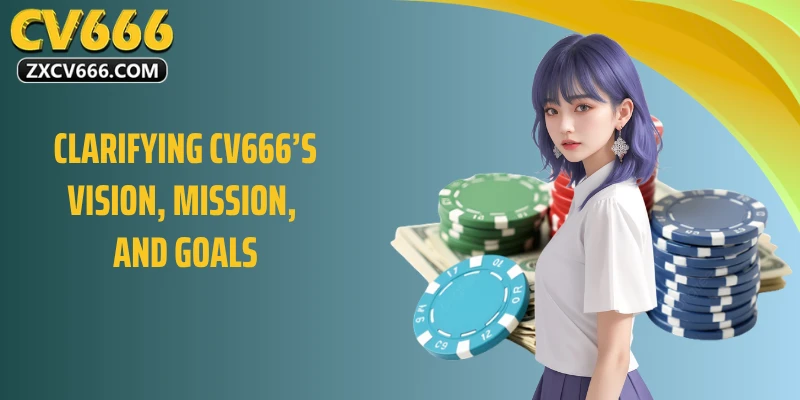 Clarifying CV666’s Vision, Mission, and Goals