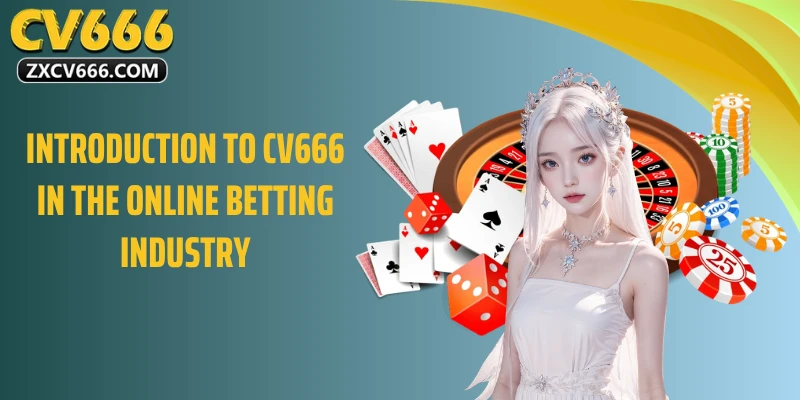 Introduction to CV666 in the Online Betting Industry