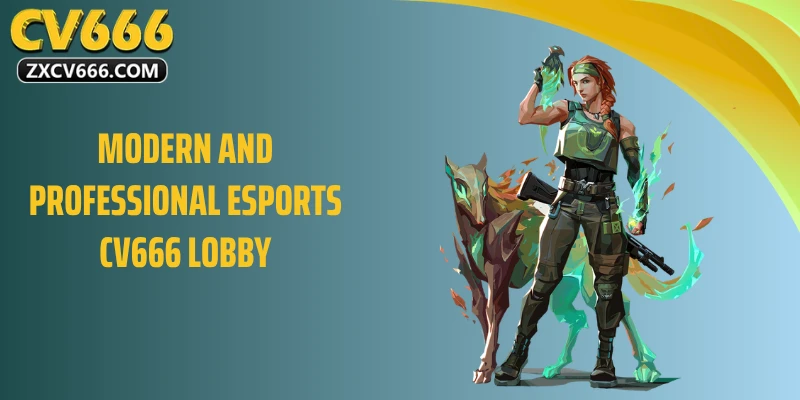 Modern and Professional Esport CV666 Lobby