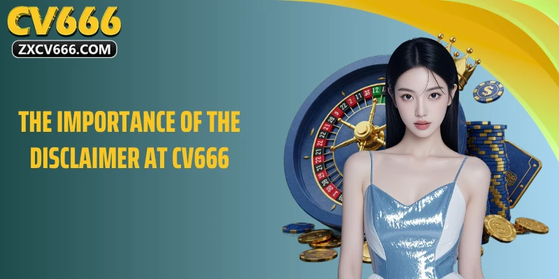 The Importance of the disclaimer at CV666