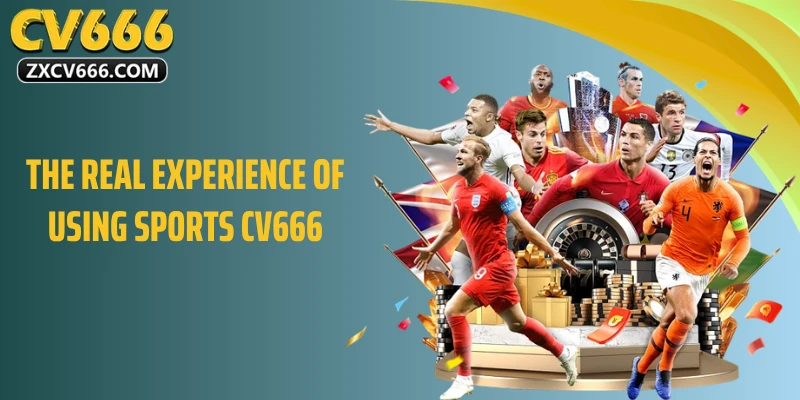 Trải nghiệm thực tế khi sử dụng Sports CV666