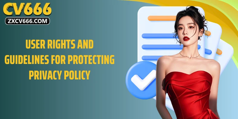 User rights and guidelines for protecting privacy policy