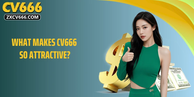 What Makes CV666 So Attractive?